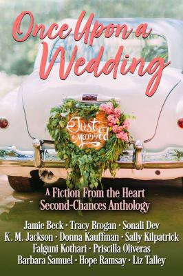 Once Upon a Wedding: A Fiction From the Heart A... 1944048103 Book Cover
