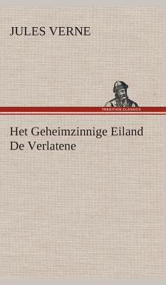 Het Geheimzinnige Eiland De Verlatene [Dutch] 3849542688 Book Cover