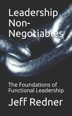 Leadership Non-Negotiables: The Foundations of ... 1793197261 Book Cover