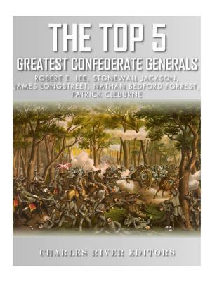 The Top 5 Greatest Confederate Generals: Robert... 198582907X Book Cover