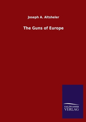 The Guns of Europe 3846048364 Book Cover