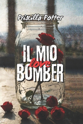 Il mio love bomber: Amore e guai [Italian] B0DJVVKS5G Book Cover