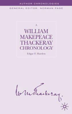 A William Makepeace Thackeray Chronology 1403903018 Book Cover