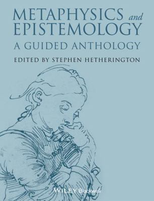 Metaphysics and Epistemology: A Guided Anthology 1118542509 Book Cover