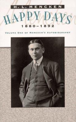 Happy Days: Mencken's Autobiography: 1880-1892 ... 0801853389 Book Cover