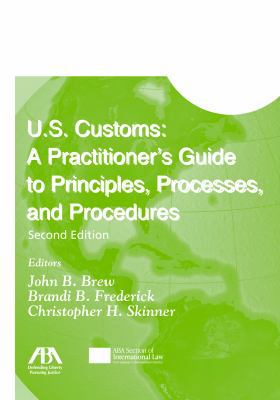 U.S. Customs: A Practitioner's Guide to Princip... 1604424508 Book Cover