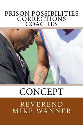 Prison Possibilities Corrections Coaches: Concept 1544756666 Book Cover