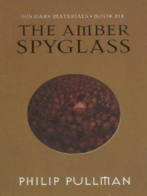 The Amber Spyglass [Large Print] 0786241225 Book Cover