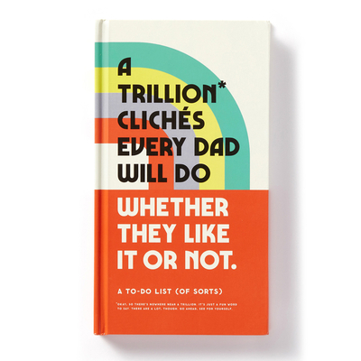 A Trillion Cliches Every Dad Will Do Prompted J... 0735373507 Book Cover