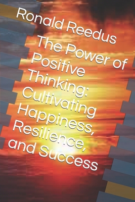 The Power of Positive Thinking: Cultivating Hap... B0BYRHDJGJ Book Cover