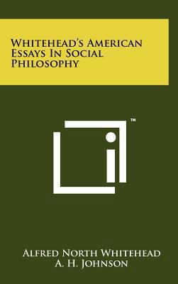 Whitehead's American Essays In Social Philosophy 1258061368 Book Cover