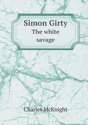 Simon Girty The white savage 551877849X Book Cover