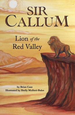 Sir Callum: Lion of the Red Valley B0G74GYZRX Book Cover