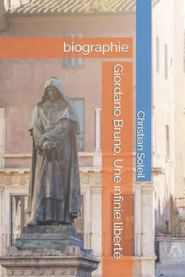 Giordano Bruno, Une infinie liberté: biographie [French] B0C7J9CYC6 Book Cover