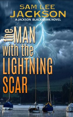 The Man with the Lightning Scar (The Jackson Bl... 1735165417 Book Cover