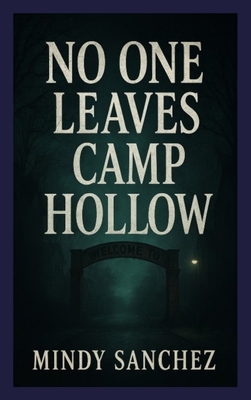 No One Leaves Camp Hollow B0FX3FL4TH Book Cover