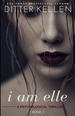 I Am Elle: A Psychological Thriller 1078118213 Book Cover