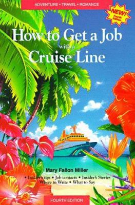 How to Get a Job with a Cruise Line: Adventure,... 0962401986 Book Cover