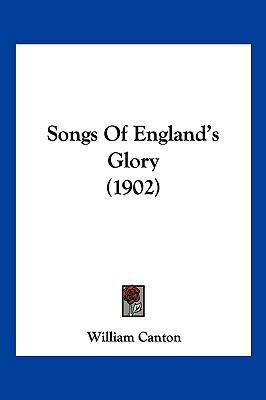 Songs Of England's Glory (1902) 1120711444 Book Cover