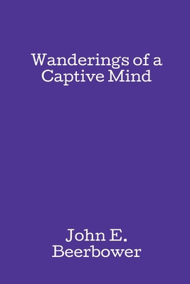 Wanderings of a Captive Mind 1499907567 Book Cover