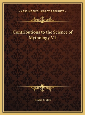 Contributions to the Science of Mythology V1 1169794629 Book Cover