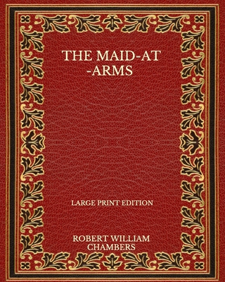 The Maid-At-Arms - Large Print Edition B08QBB1KFW Book Cover