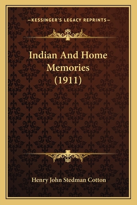 Indian And Home Memories (1911) 1164194038 Book Cover