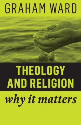 Theology and Religion: Why It Matters 1509529691 Book Cover