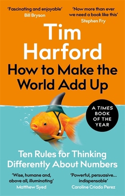How to Make the World Add Up: Ten Rules for Thi... 0349143862 Book Cover