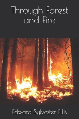 Through Forest and Fire B08R86WB3H Book Cover