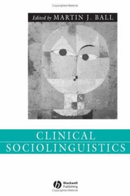 Clinical Sociolinguistics 1405112506 Book Cover