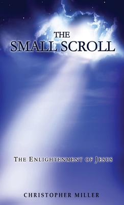 The Small Scroll: The Enlightenment of Jesus            Book Cover