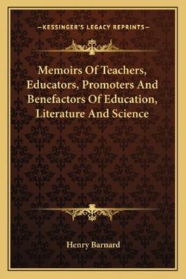 Memoirs Of Teachers, Educators, Promoters And B... 1162947446 Book Cover