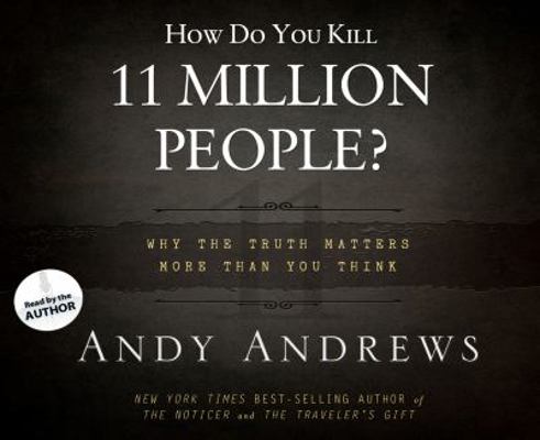 How Do You Kill 11 Million People?: Why the Tru... 1609814045 Book Cover