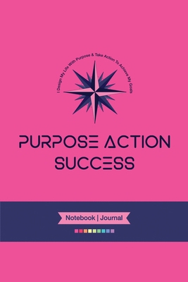 PURPOSE-ACTION-SUCCESS Notebook Journal - PAS N... 1716619947 Book Cover