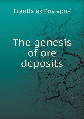 The Genesis of Ore Deposits 5518434456 Book Cover
