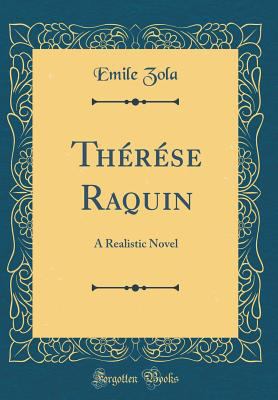 Th?r?se Raquin: A Realistic Novel (Classic Repr... 0266509355 Book Cover