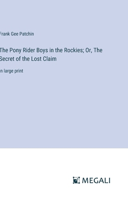 The Pony Rider Boys in the Rockies; Or, The Sec... 3387048912 Book Cover