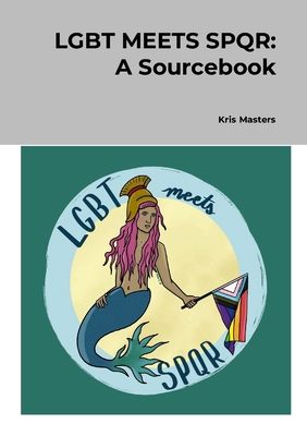 LGBT Meets SPQR: A Sourcebook 1304103552 Book Cover
