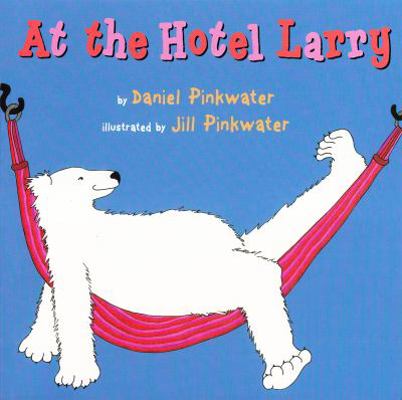 At the Hotel Larry 1435263537 Book Cover