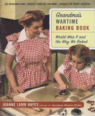 Grandma's Wartime Baking Book: World War II and... 0312306288 Book Cover