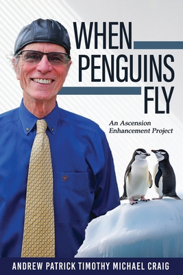 When Penguins Fly: An Ascension Enhancement Pro... 1964810418 Book Cover