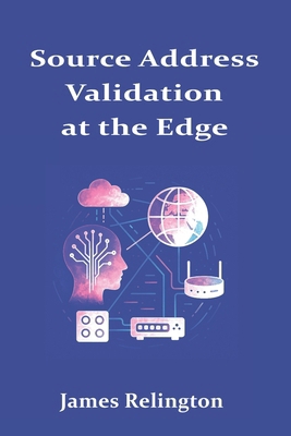 Source Address Validation at the Edge: SAVI, uR... B0FXBFXH1K Book Cover