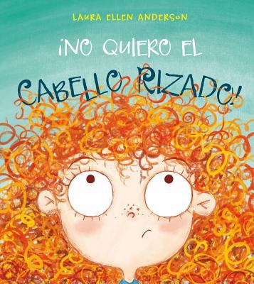 No Quiero el Cabello Rizado = I Don't Want Curl... [Spanish] 8416648948 Book Cover