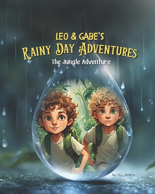 Leo & Gabe's Rainy Day Adventures: The Jungle A... B0C47X1HRW Book Cover