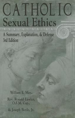 Catholic Sexual Ethics: A Summary, Explanation,... 159276083X Book Cover