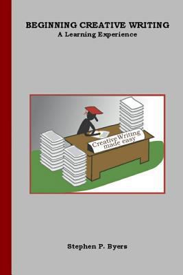 BEGINNING CREATIVE WRITING A Learning Experience 1482322528 Book Cover