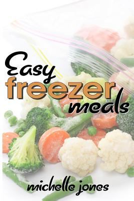 Easy Freezer Meals 149741136X Book Cover