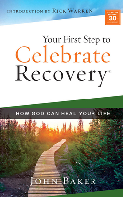 Your First Step to Celebrate Recovery: How God ... 1713616521 Book Cover