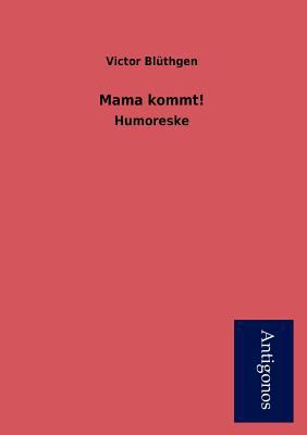 Mama Kommt! [German] 3954725835 Book Cover
